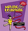 Moving and Learning Series: Early Elementary