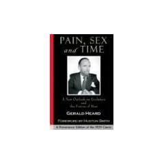 Pain, Sex and Time: A New Outlook on Evolution and the Future of Man: A Provenance Edition of the 1939 Classic (Provenance Editions)