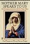 Mother Mary Speaks to Us