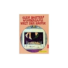 Glen Baxters wundersame Welt der Erotik