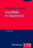 Produkt-Bild: Grundf&auml;lle im Staatsrecht: Ein methodischer Kurs zur Einf&uuml;hrung in das &Ouml;ffentliche Recht