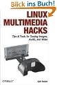 Linux Multimedia Hacks