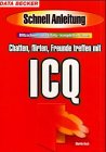 ICQ. Schnellanleitung. Chatten, Flirten, Freunde treffen