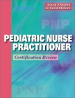 Pediatric Nurse Practitioner: Certification Review