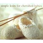 Simple Knits for Cherished Babies