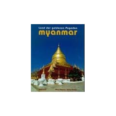 Myanmar. Land der goldenen Pagoden