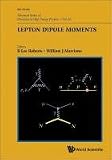 Lepton Dipole Moments (Advanced Series on Directions in High Energy Physics)  Volume 20
