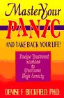Master Your Panic and Take Back Your Life!: Twelve Treatment Sessions to Overcome High Anxiety