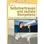 Selbstvertrauen und soziale Kompetenz: �bungen, Aktivit�ten und Spiele f�r Kids ab 10