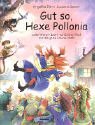 Gut so, Hexe Pollonia!: Oder Warum beim schönsten Fest nur die gute Laune zählt Gut so, Hexe Pollonia!: Oder Warum beim schönsten Fest nur die gute Laune zählt