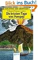 Die letzten Tage von Pompeji. ( Ab 12 J.).