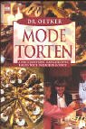 Heyne Verlag Modetorten: After-Eight-Torte, Fantaschnitten, Baileys-Torte, Philadelphia-Torte ...