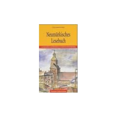 Neum�rkisches Lesebuch: Landschaften, Geschichten und Menschen im �stlichen Brandenburg