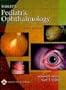 Harley's Pediatric Ophthalmology
