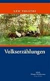 Volkerz&auml;hlungen: Volkserz&auml;hlungen - Lew N. Tolstoi