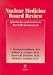 Used : Nuclear Medicine Board Review: Questions and Answers for Self-Assessment