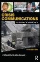 Crisis Communications: A Casebook Approach (Routledge Communication Series) 4th (forth) edition