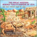 Great Arizona Horned Toad Stampede of 1874 by  Gerald Jay Markoe 