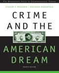Crime and the American Dream (Wadsworth Series in Criminological Theory) 4th (forth) edition