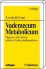 Vademecum Metabolicum: Diagnose und Therapie erblicher Stoffwechselerkrankungen