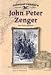 John Peter Zenger: Free Press Advocate (Colonial Leaders)