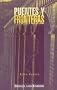 Puentes Y Fronteras / Bridges And Borders: Bridges and Borders