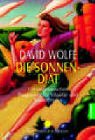 Die Sonnen-Di�t: Ein vegetarisches Programm f�r Vitalit�t und Superfitness - David Wolfe