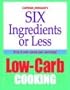 Six Ingredients Or Less: Low-Carb Cooking