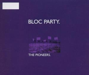 Bloc Party - Pioneers - Zortam Music