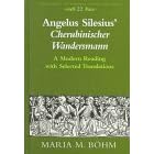 Angelus Silesius' Cherubinischer Wandersmann: A Modern Reading with Selected Translations: A Modern Reading with Selected Translations / Maria M. Beohm. (Renaissance and Baroque Studies and Texts)