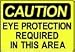 CAUTION EYE PROTECTION REQUIRED IN THIS AREA 10x14 Heavy Duty Plastic Sign
