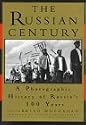 The Russian Century: A Photographic History of Russia's 100 Years