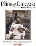 The Pride of Chicago: The White Sox 2005 Championship Season