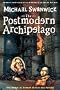 THE POSTMODERN ARCHIPELAGO [TWO ESSAYS ON SCIENCE FICTION AND FANTASY]