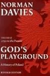 God's Playground: A History of Poland...