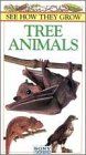 See How They Grow: Tree Animals by Sony