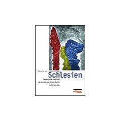Schlesien: Europ�isches Kernland im Schatten von Wien, Berlin und Warschau
