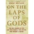 On the Laps of Gods: The Red Summer of 1919 and the Struggle for Justice That Remade a Nation by Robert Whitaker