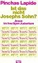 Ist das nicht Josephs Sohn? Jesus im heutigen Judentum.