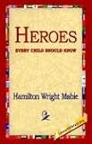 Heroes Every Child Should Know