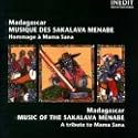 Madagascar: Music of the Sakalava Menabe (A Tribute To Mama Sana)