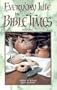 Everyday Life in Bible Times