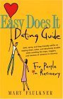 Easy Does It Dating Guide: For People in Recovery