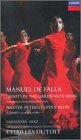 Manuel de Falla: Nights in the Gardens of Spain/ El Retablo de Maese Pedro/ When the Fire Burns [VHS]
