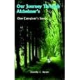Our Journey Through Alzheimer's: One Caregiver's Story by  Dorothy C. Snyder