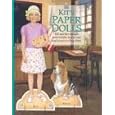 Kit's Paper Dolls: Kit and Her Friends With Outfits to Cut Out and Scenes to Play With (The American Girls Collection)