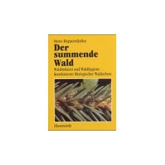 Der summende Wald: Waldimkerei und Waldhygiene. Kombinierter Biologischer Waldschutz. Artendarstellung und Bestimmungsschl�ssel f�r Waldameisen und ... Bienentanzuhr und Trachtmelde-Funkautomat