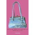 Generation Ally: Warum es heute so kompliziert ist, eine Frau zu sein