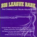 Big League Babe - The Christine Lavin Tribute Album Part 2 by Dee Carstensen, Buddy Mondlock, Sara Hickman, John Forster, and Hugh Blumenfeld