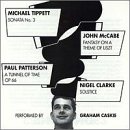  : Michael Tippett: Sonata No. 3; John McCabe: Fantasy on a Theme of Liszt.; Patterson A Tunnel of Time (Metier).